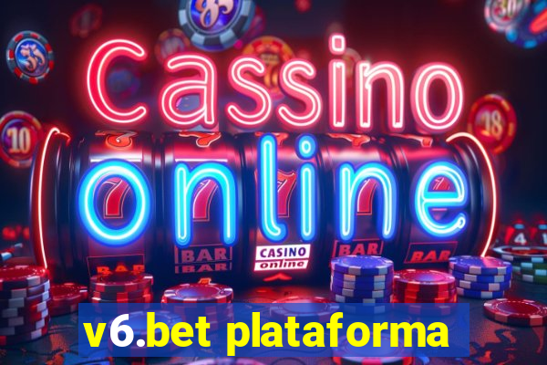 v6.bet plataforma